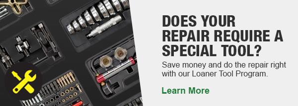 Does Your Repair Require A Special Tool? Save Money and do the repair right with our Loaner Tool Program.
