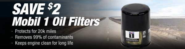 SAVE $2 Mobil 1 Oil Filters, ∙  Protects for 20k miles ∙  Removes 99% of contaminants ∙  Keeps engine clean for long life