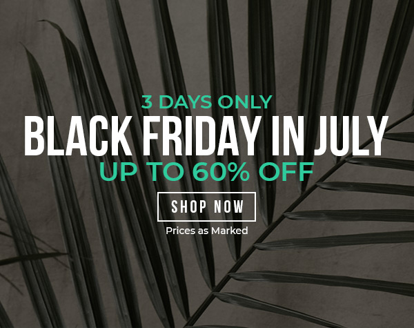 Shop The Black Friday In July Sale