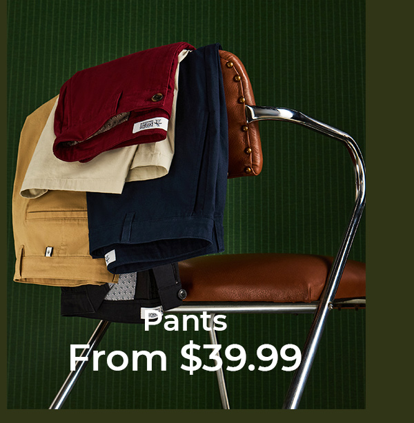 Pants from $39.99