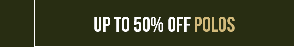 Up to 50% Off Polos