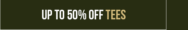 Up to 50% Off Tees