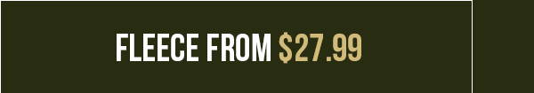 Fleece from $27.99