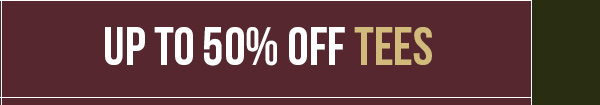 Up to 50% Off Tees