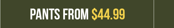 Pants from $44.99