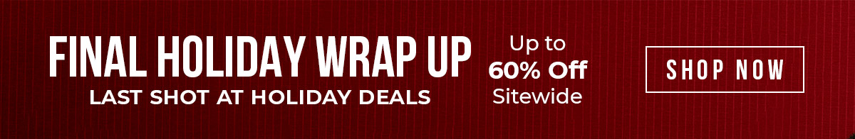 Shop The Final holiday wrap Up - Save up to 60% OFF!