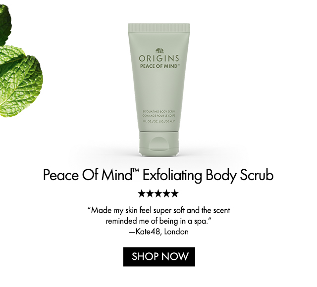 Peace Of Mind™ Exfoliating Body Scrub | Made my skin feel super soft and the scent reminded me of being in a spa.—Kate48, London | SHOP NOW