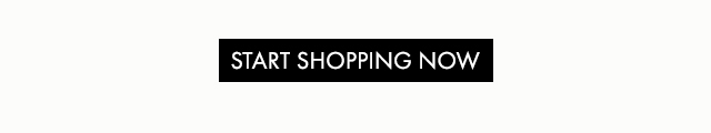 START SHOPPING NOW