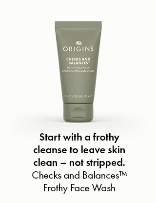 Start with a frothy cleanse to leave skin clean – not stripped. | Checks and Balances™ Frothy Face Wash