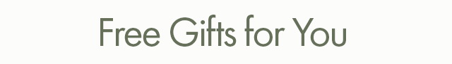 Free Gifts for You