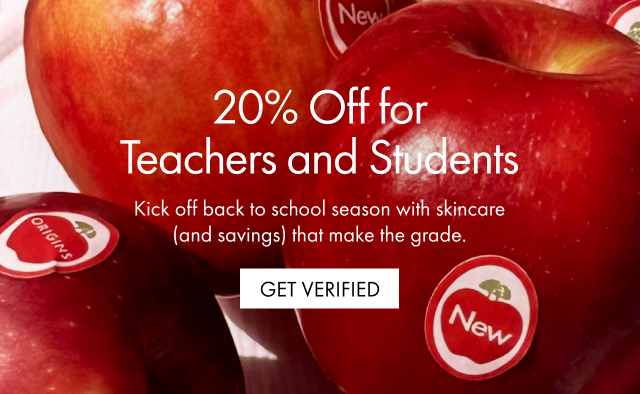 NEW 20% Off for Teachers and Students Kick off back to school season with skincare (and savings) that make the grade. GET VERIFIED