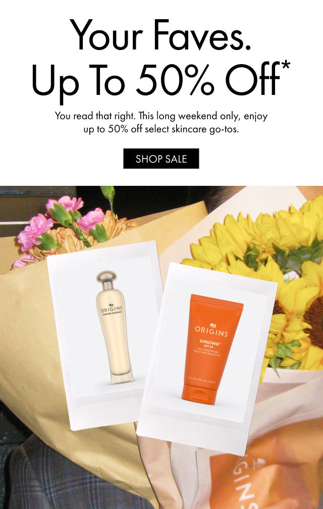 Your faves. | Up to 50% Off* | You read that right. This long weekend only, enjoy up to 50% off select skincare go-tos. | SHOP SALE