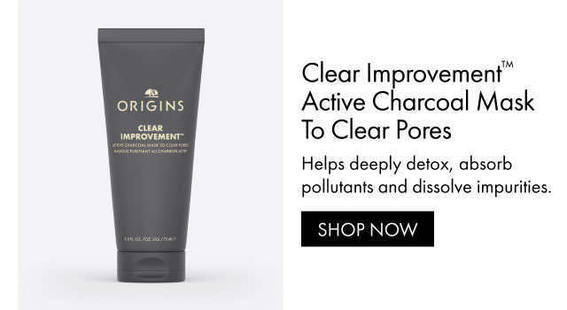 Clear Improvement™ Active Charcoal Mask to Clear Pores Helps deeply detox, absorb pollutants and dissolve impurities. SHOP NOW