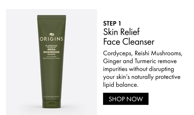 STEP 1 | Skin Relief Face Cleanser | Cordyceps, Reishi Mushrooms, Ginger and Turmeric remove impurities without disrupting your skin’s naturally protective lipid balance. | SHOP NOW
