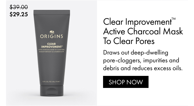 $29.25 | Clear Improvement™ Active Charcoal Mask To Clear Pores | Draws out deep-dwelling pore-cloggers, impurities and debris and reduces excess oils. | SHOP NOW