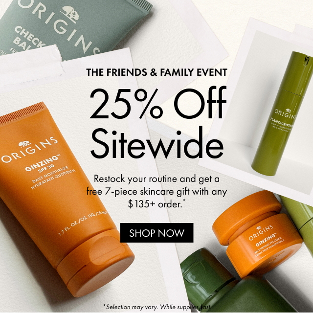 THE FRIENDS & FAMILY EVENT | 25% Off Sitewide | Restock your routine and get a free 7-piece skincare gift with any $135+ order.* | SHOP NOW | *Selection may vary. While supplies Last.