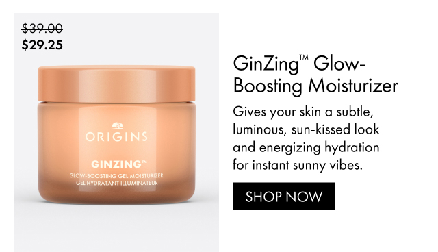 $29.25 | GinZing™ Glow-Boosting Moisturizer | Gives your skin a subtle, luminous, sun-kissed look and energizing hydration for instant sunny vibes. | SHOP NOW