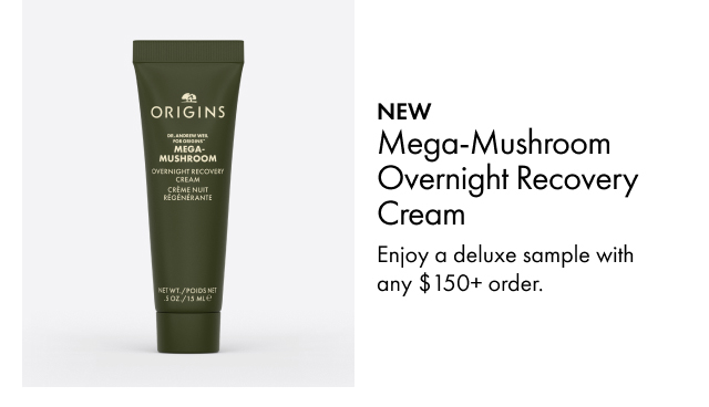 New Mega-Mushroom Overnight Recovery Cream Enjoy a deluxe sample with any $150+ order.