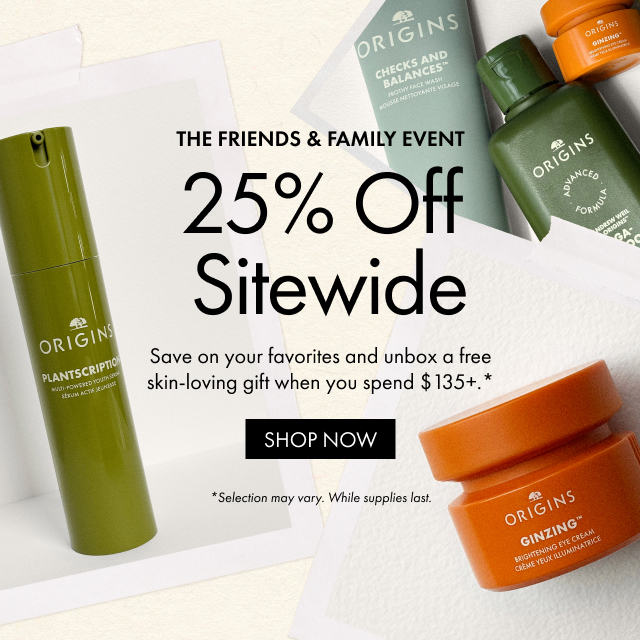 THE FRIENDS & FAMILY EVENT | 25% Off Sitewide | Save on your favorites and unbox a free skin-loving gift when you spend $135+.* | SHOP NOW | *Selection may vary. While supplies last.