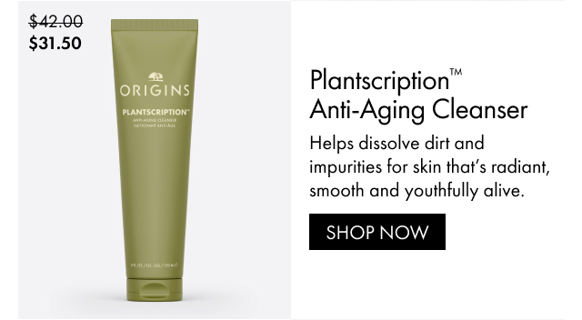 $31.50 | Plantscription™ Anti-Aging Cleanser | Helps dissolve dirt and impurities for skin that’s radiant, smooth and youthfully alive. | SHOP NOW