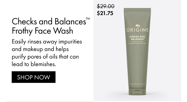 $21.75 | Checks and Balances™ Frothy Face Wash | Easily rinses away impurities and makeup and helps purify pores of oils that can lead to blemishes. | SHOP NOW