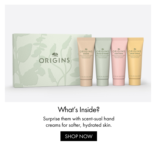What's Inside? Surprise them with scent-sual hand creams for softer, hydrated skin. SHOP NOW