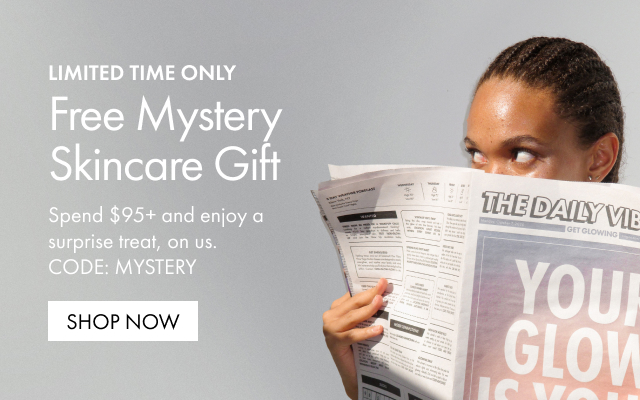 LIMITED TIME ONLY | Free Mystery Skincare Gift | Spend $95+ and enjoy a surprise treat, on us. CODE: MYSTERY | SHOP NOW