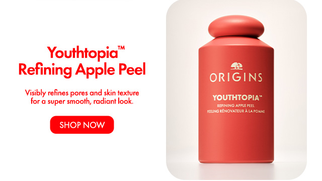 Youthtopia™Refining Apple Peel  | Visibly refines pores and skin texturefor a super smooth, radiant look. | SHOP NOW