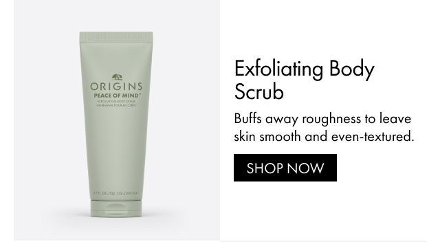 Exfoliating Body Scrub | Buffs away roughness to leave skin smooth and even-textured. | SHOP NOW