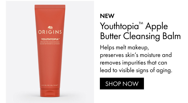 NEW Youthtopia™ Apple Butter Cleansing Balm | Helps melt makeup, preserves skin's moisture and removes impurities that can lead to visible signs of aging. SHOP NOW