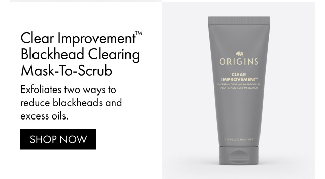  Clear Improvement™ Blackhead Clearing Mask-To-Scrub | Exfoliates two ways to reduce blackheads and excess oils. | SHOP NOW