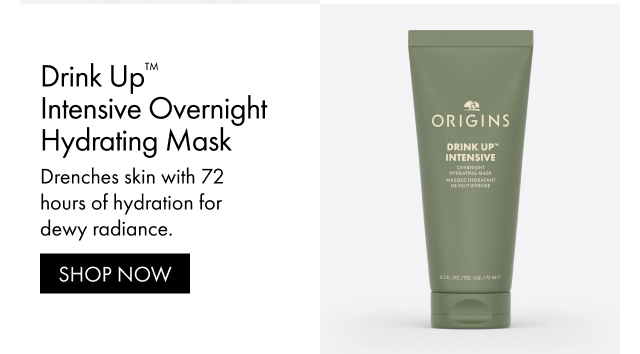 Drink Up™Intensive Overnight Hydrating Mask | Drenches skin with 72 hours of hydration for dewy radiance. SHOP NOW