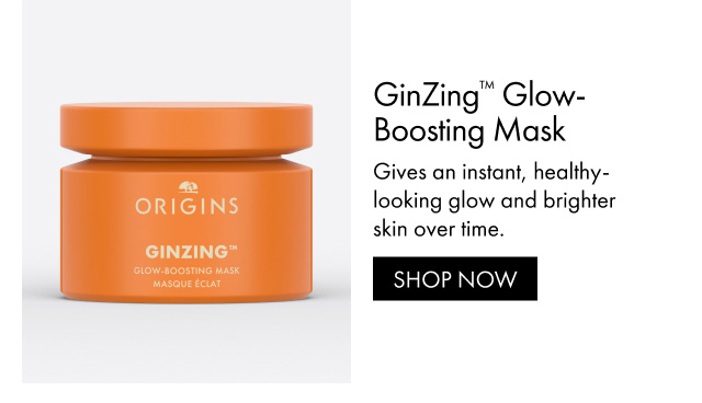 GinZing™ Glow-Boosting Mask | Gives an instant, healthy-looking glow and brighter skin over time. SHOP NOW