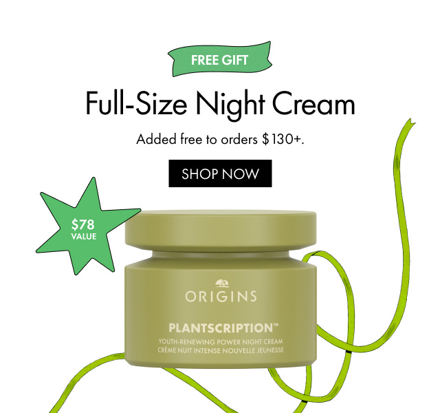 FREE GIFT | Full-Size Night Cream. Added free to orders $130+. | SHOP NOW | $78 VALUE