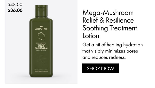 $36 | Mega-Mushroom Relief & Resilience Soothing Treatment Lotion | Get a hit of healing hydration that visibly minimizes pores and reduces redness. | SHOP NOW
