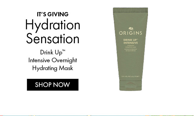 IT'S GIVING | Hydration Sensation | Drink Up™ Intensive Overnight Hydrating Mask | SHOP NOW