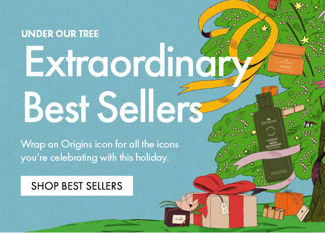 UNDER OUR TREE | Extraordinary Best Sellers Wrap an Origins icon for all the icons you're celebrating with this holiday. | SHOP BEST SELLERS