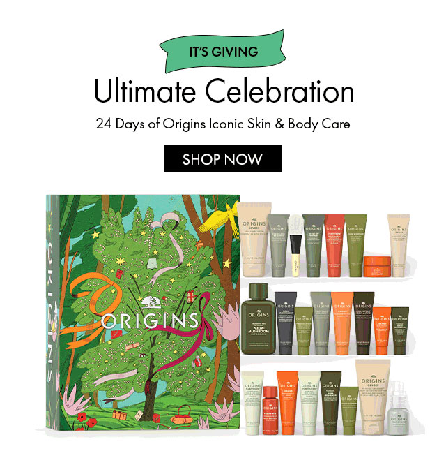 IT'S GIVING | Ultimate Celebration | 24 Days of Origins Iconic Skin & Body Care | SHOP NOW