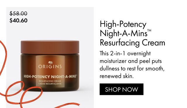$40.60 | High-Potency Night-A-Mins™ Resurfacing Cream | This 2-in-1 overnight moisturizer and peel puts dullness to rest for smooth, renewed skin. | SHOP NOW