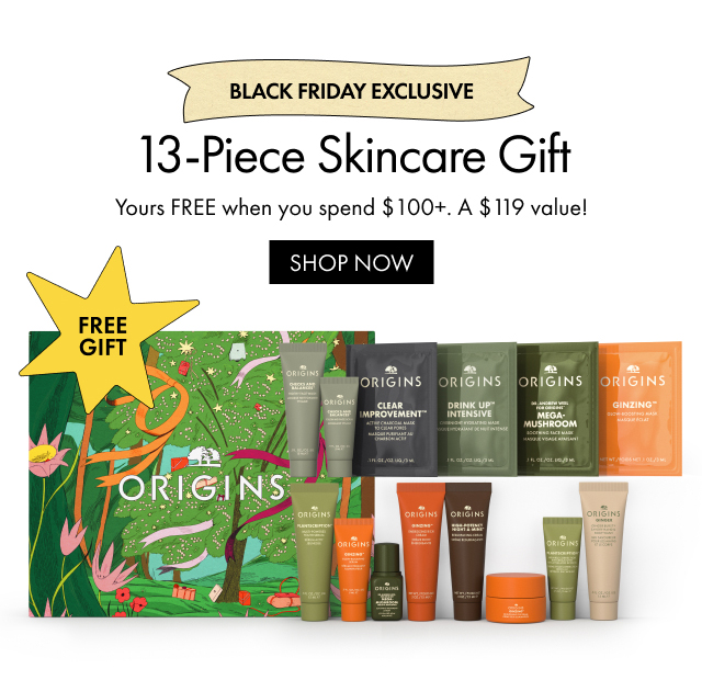 BLACK FRIDAY EXCLUSIVE | 13-Piece Skincare Gift | Yours FREE when you spend $100+. A $119 value! | SHOP NOW | FREE GIFT