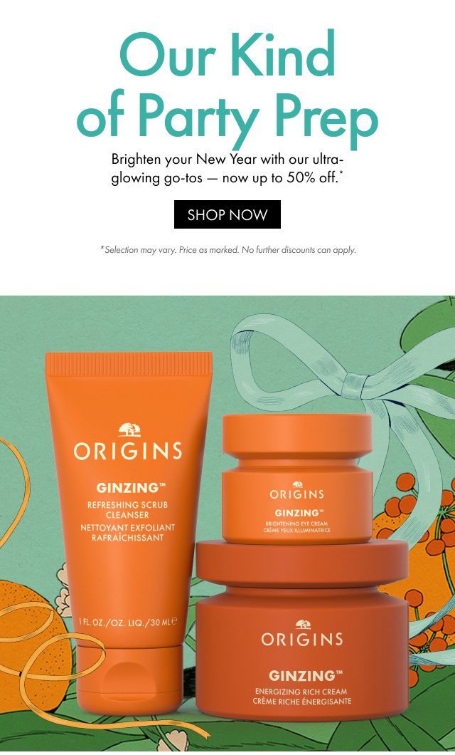 Our Kind of Party Prep Brighten your New Year with our ultra-glowing go-tos - now up to 50% off.* SHOP NOW *Selection may vary. Price as marked. No further discounts can apply.
