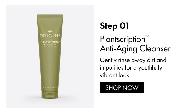 Step 01 | Plantscription™ Anti-Aging Cleanser | Gently rinse away dirt and impurities for a youthfully vibrant look | SHOP NOW