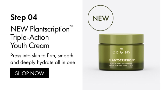 NEW | Step 04 | NEW Plantscription™ Triple-Action Youth Cream | Press into skin to firm, smooth and deeply hydrate all in one | SHOP NOW