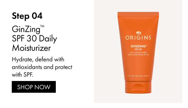 Step 04 | GinZing™ SPF 30 Daily Moisturizer | Hydrate, defend with antioxidants and protect with SPF. | SHOP NOW