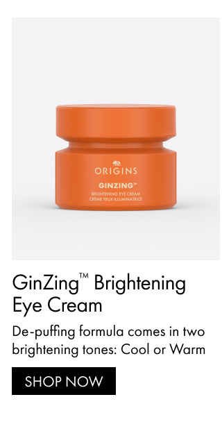 GinZing™ Brightening Eye Cream | De-puffing formula comes in two brightening tones: Cool or Warm | SHOP NOW