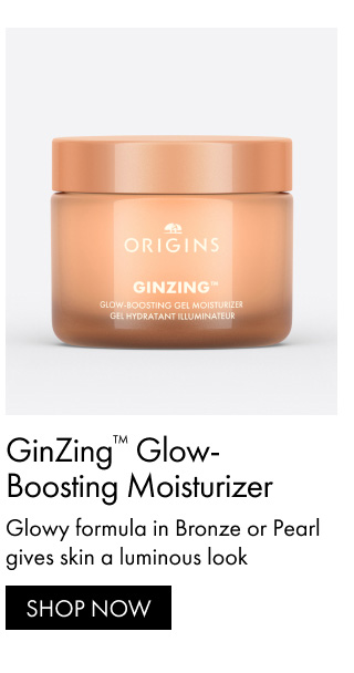 GinZing™ Glow-Boosting Moisturizer | Glowy formula in Bronze or Pearl gives skin a luminous look | SHOP NOW