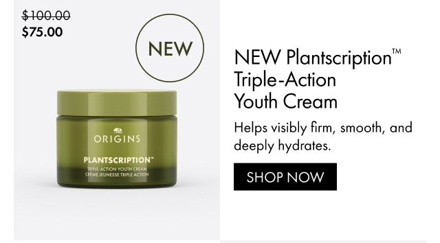 $75.00 | NEW | NEW Plantscription™  Triple-Action Youth Cream | Helps visibly firm, smooth, and deeply hydrates. | SHOP NOW