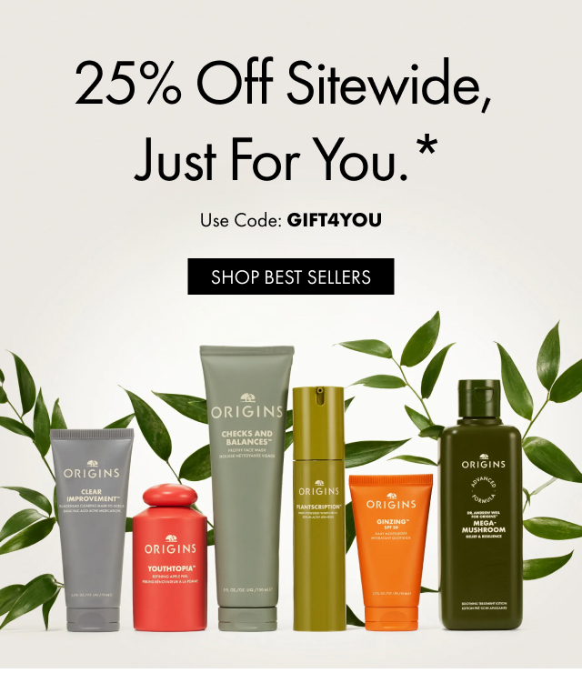 25% Off Sitewide, Just For You.* | Use Code: GIFT4YOU | SHOP BEST SELLERS