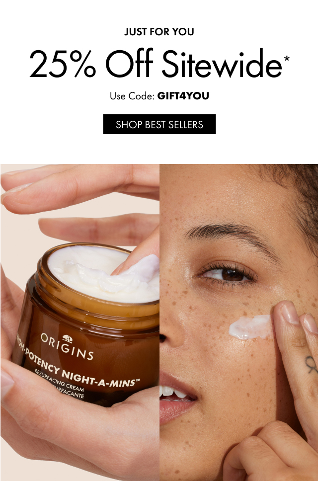 JUST FOR YOU | 25% Off Sitewide* | Use Code: GIFT4YOU | SHOP BEST SELLERS