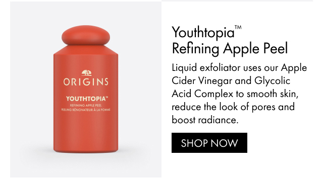 Youthtopia™ Refining Apple Peel | Liquid exfoliator uses our Apple Cider Vinegar and Glycolic Acid Complex to smooth skin, reduce the look of pores and boost radiance. | SHOP NOW